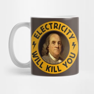 Electricity Will Kill You - Funny Vintage-Inspired Benjamin Franklin Portrait Mug